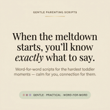 Gentle Parenting Scripts - promise: when the meltdown starts, you'll know exactly what to say